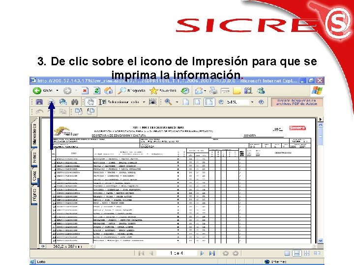 3. De clic sobre el icono de Impresión para que se imprima la información.