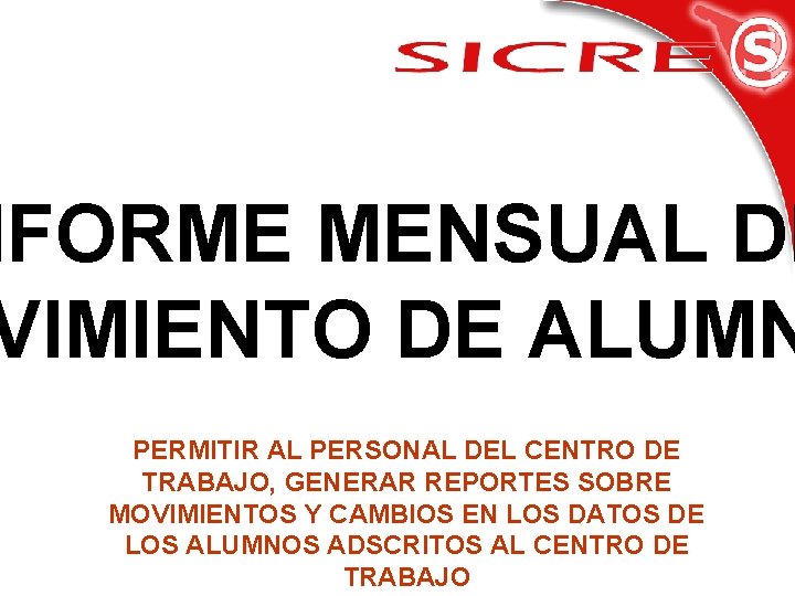 NFORME MENSUAL DE VIMIENTO DE ALUMN PERMITIR AL PERSONAL DEL CENTRO DE TRABAJO, GENERAR