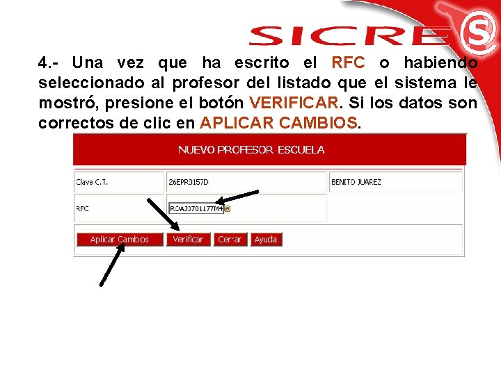 4. - Una vez que ha escrito el RFC o habiendo seleccionado al profesor