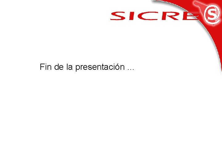 Fin de la presentación … 