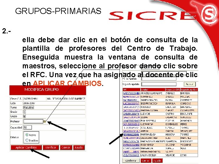 GRUPOS-PRIMARIAS 2. ella debe dar clic en el botón de consulta de la plantilla