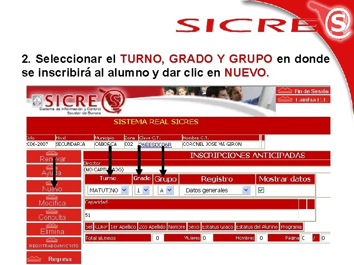 2. Seleccionar el TURNO, GRADO Y GRUPO en donde se inscribirá al alumno y