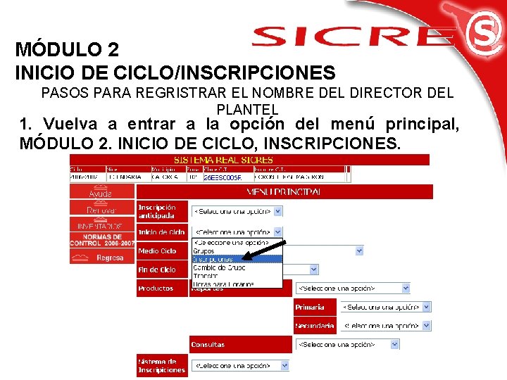 MÓDULO 2 INICIO DE CICLO/INSCRIPCIONES PASOS PARA REGRISTRAR EL NOMBRE DEL DIRECTOR DEL PLANTEL