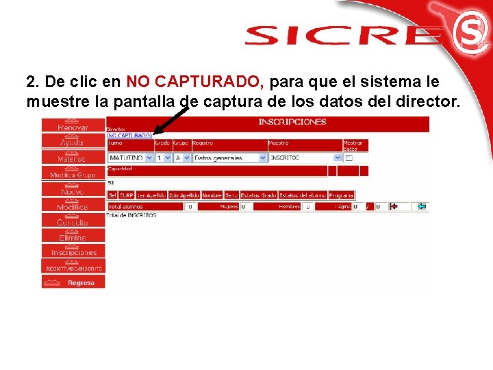 2. De clic en NO CAPTURADO, para que el sistema le muestre la pantalla