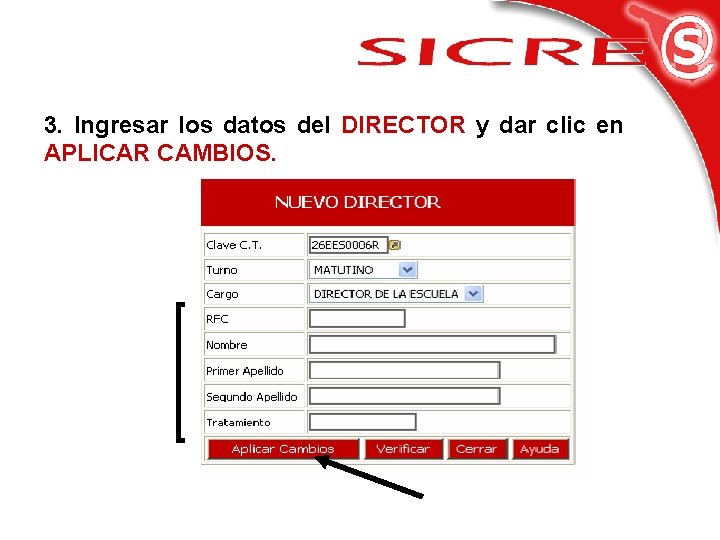 3. Ingresar los datos del DIRECTOR y dar clic en APLICAR CAMBIOS. 