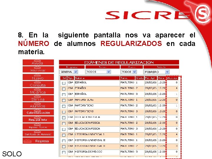 8. En la siguiente pantalla nos va aparecer el NÚMERO de alumnos REGULARIZADOS en