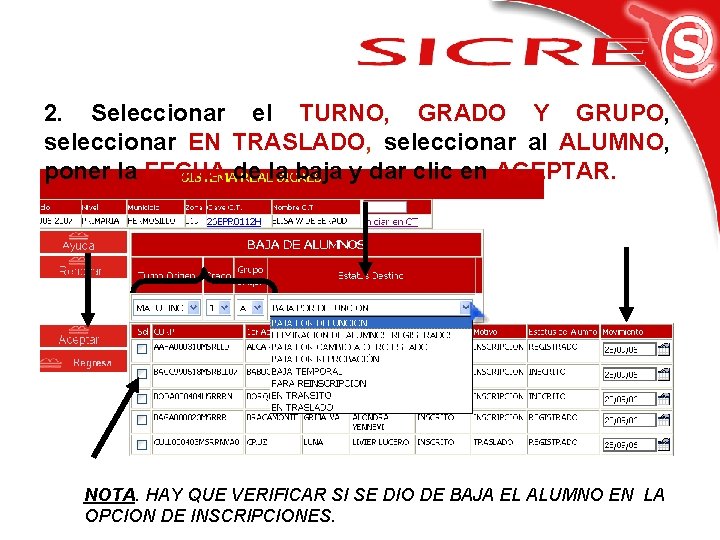 2. Seleccionar el TURNO, GRADO Y GRUPO, seleccionar EN TRASLADO, seleccionar al ALUMNO, poner