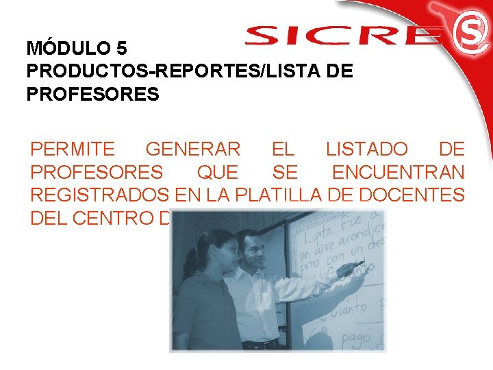 MÓDULO 5 PRODUCTOS-REPORTES/LISTA DE PROFESORES PERMITE GENERAR EL LISTADO DE PROFESORES QUE SE ENCUENTRAN