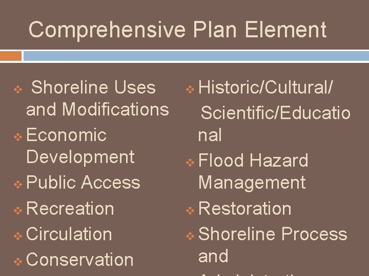 Comprehensive Plan Element Shoreline Uses and Modifications v Economic Development v Public Access v