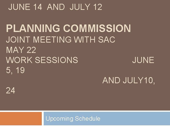 JUNE 14 AND JULY 12 PLANNING COMMISSION JOINT MEETING WITH SAC MAY 22 WORK JUNE 14 AND JULY 12 PLANNING COMMISSION JOINT MEETING WITH SAC MAY 22 WORK