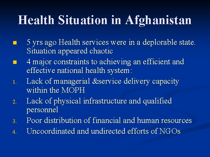 Health Situation in Afghanistan n n 1. 2. 3. 4. 5 yrs ago Health