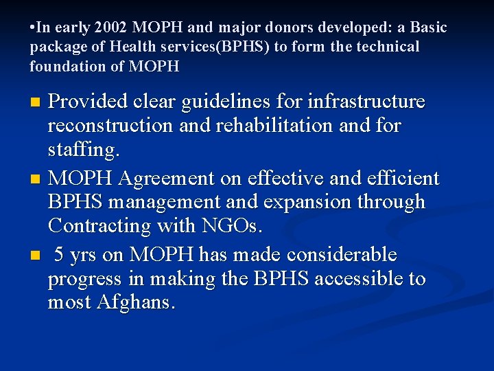  • In early 2002 MOPH and major donors developed: a Basic package of