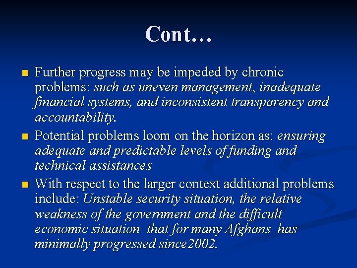 Cont… n n n Further progress may be impeded by chronic problems: such as