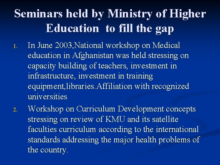 Seminars held by Ministry of Higher Education to fill the gap 1. 2. In