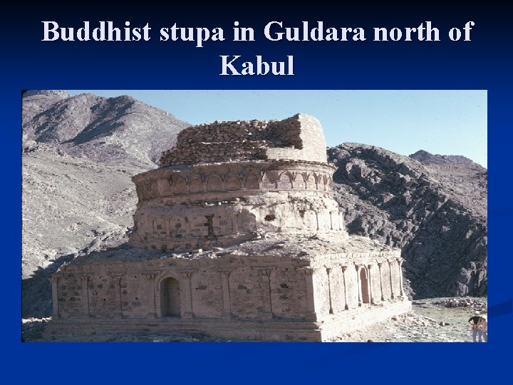 Buddhist stupa in Guldara north of Kabul 