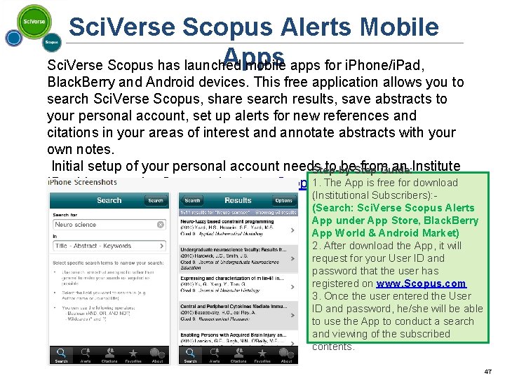 Sci. Verse Scopus Alerts Mobile Apps Sci. Verse Scopus has launched mobile apps for