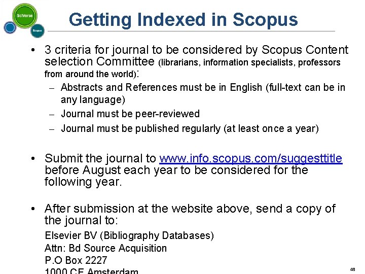 Getting Indexed in Scopus • 3 criteria for journal to be considered by Scopus