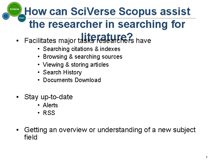  • How can Sci. Verse Scopus assist the researcher in searching for literature?