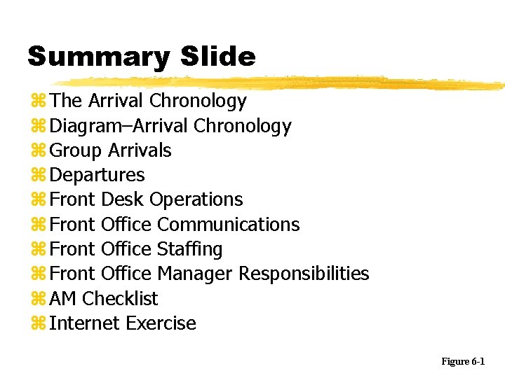 Summary Slide z The Arrival Chronology z Diagram–Arrival Chronology z Group Arrivals z Departures