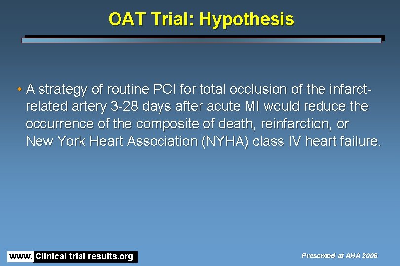 OAT Trial: Hypothesis • A strategy of routine PCI for total occlusion of the