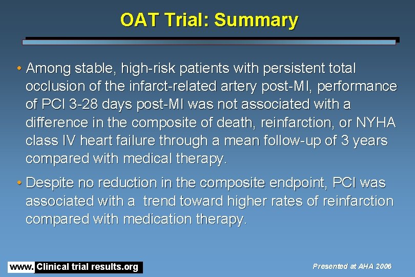 OAT Trial: Summary • Among stable, high-risk patients with persistent total occlusion of the