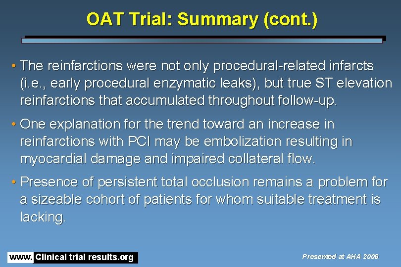 OAT Trial: Summary (cont. ) • The reinfarctions were not only procedural-related infarcts (i.