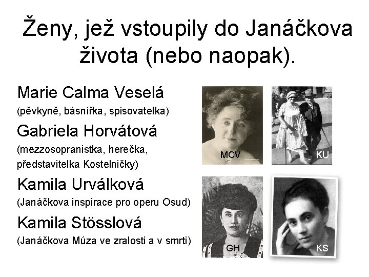 Ženy, jež vstoupily do Janáčkova života (nebo naopak). Marie Calma Veselá (pěvkyně, básnířka, spisovatelka)