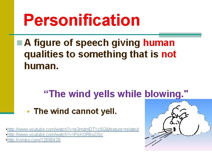 Personification n A figure of speech giving human qualities to something that is not