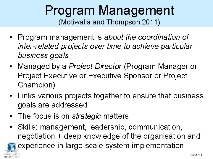 Program Management (Motiwalla and Thompson 2011) • Program management is about the coordination of Program Management (Motiwalla and Thompson 2011) • Program management is about the coordination of