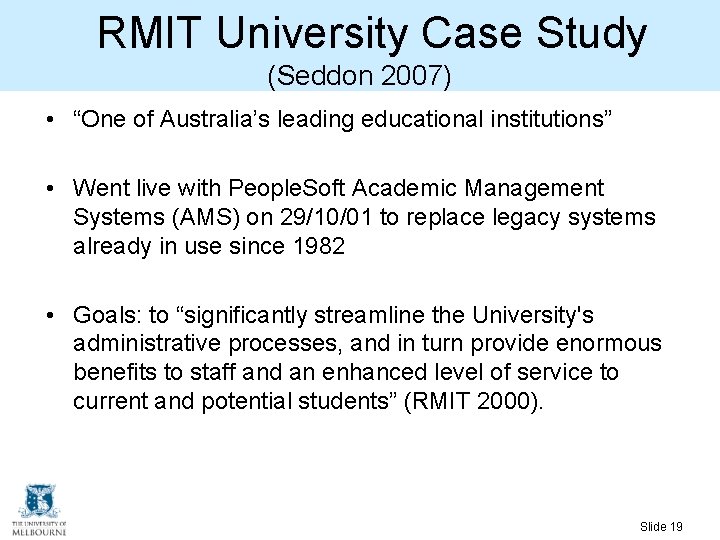 RMIT University Case Study (Seddon 2007) • “One of Australia’s leading educational institutions” • RMIT University Case Study (Seddon 2007) • “One of Australia’s leading educational institutions” •