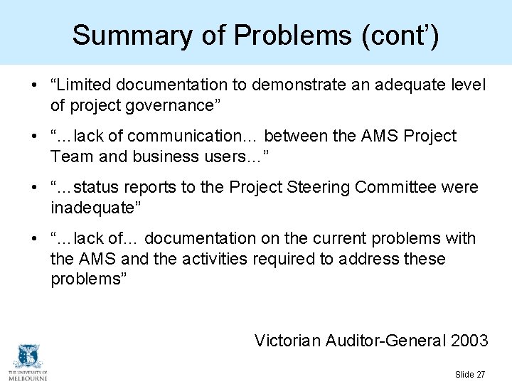 Summary of Problems (cont’) • “Limited documentation to demonstrate an adequate level of project Summary of Problems (cont’) • “Limited documentation to demonstrate an adequate level of project