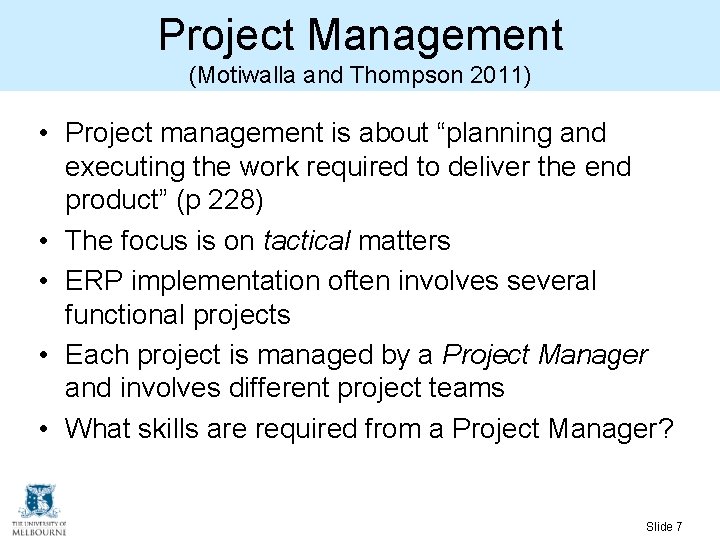 Project Management (Motiwalla and Thompson 2011) • Project management is about “planning and executing Project Management (Motiwalla and Thompson 2011) • Project management is about “planning and executing