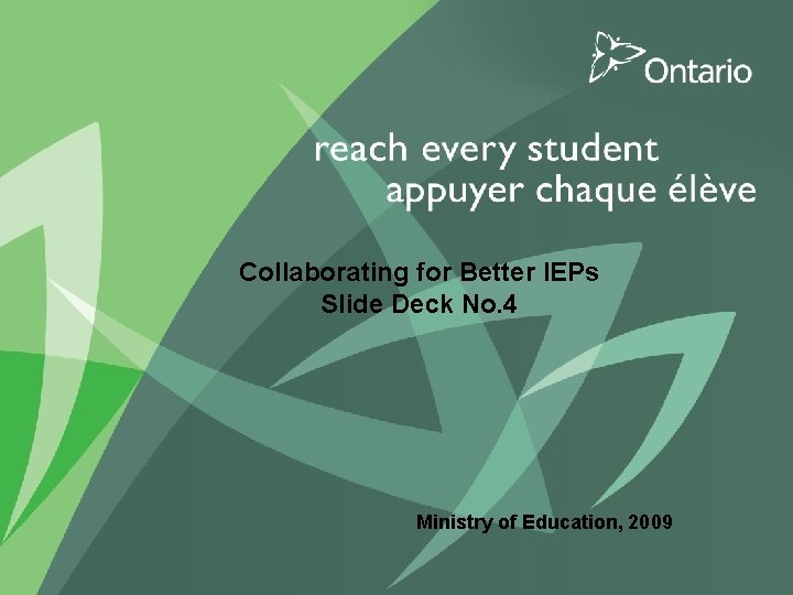 Collaborating for Better IEPs PUT TITLE HERE Slide Deck No. 4 Ministry of Education,