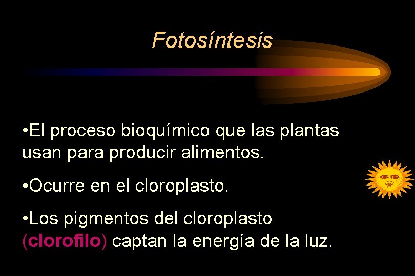 Fotosíntesis • El proceso bioquímico que las plantas usan para producir alimentos. • Ocurre