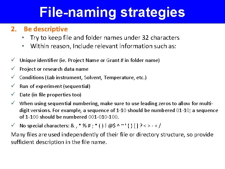 File-naming strategies 2. Be descriptive • Try to keep file and folder names under