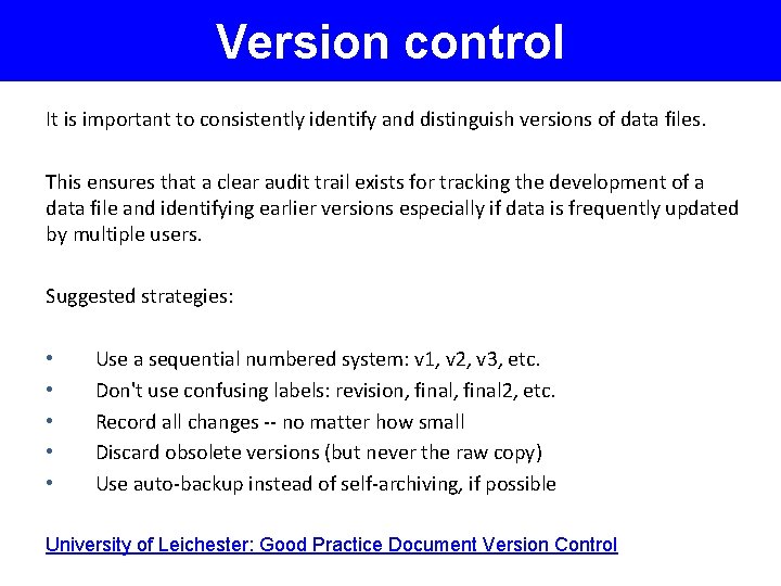Version control It is important to consistently identify and distinguish versions of data files.