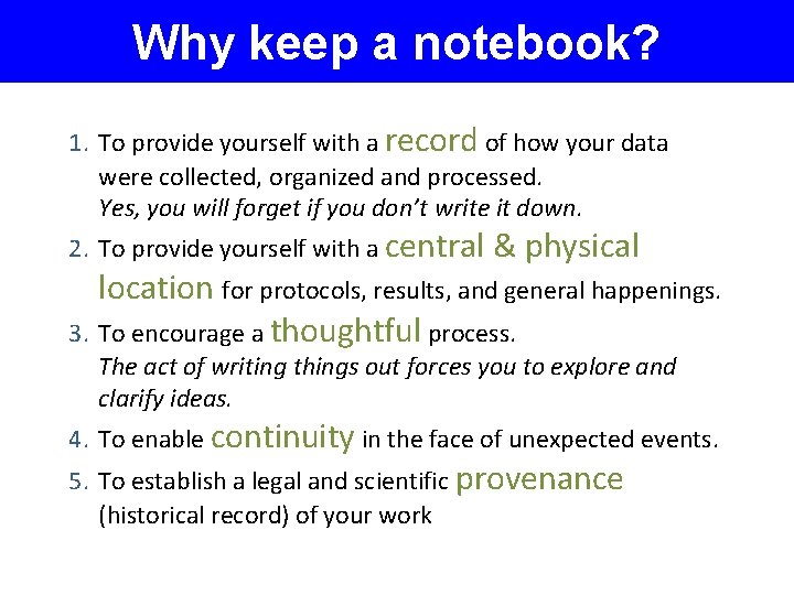 Why keep a notebook? 1. To provide yourself with a record of how your