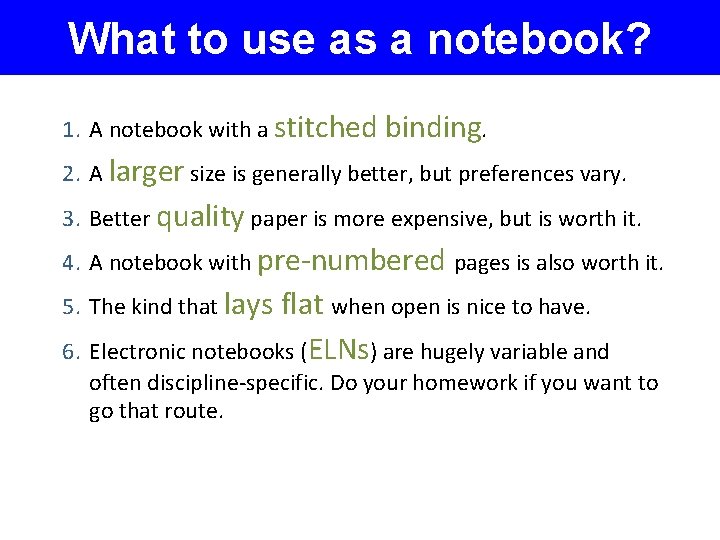 What to use as a notebook? 1. A notebook with a stitched binding. 2.