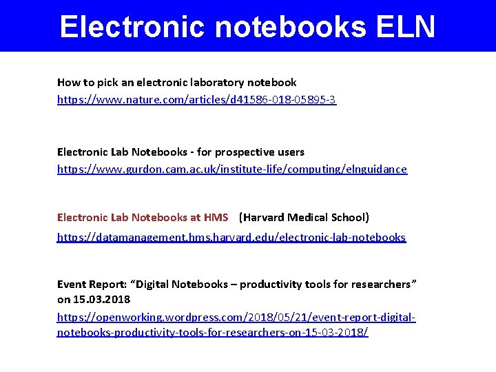 Electronic notebooks ELN How to pick an electronic laboratory notebook https: //www. nature. com/articles/d