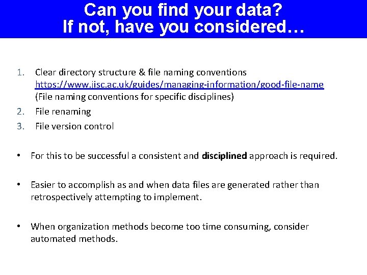 Can you find your data? If not, have you considered… 1. Clear directory structure