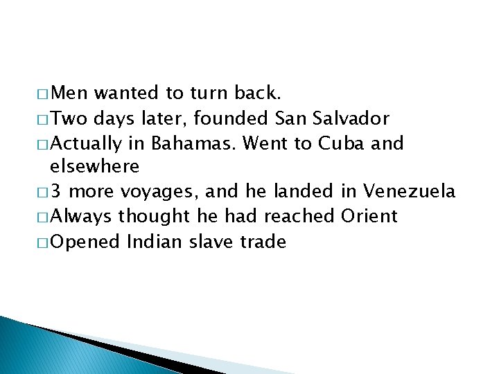 � Men wanted to turn back. � Two days later, founded San Salvador �