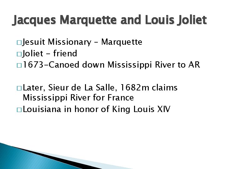 Jacques Marquette and Louis Joliet � Jesuit Missionary – Marquette � Joliet - friend