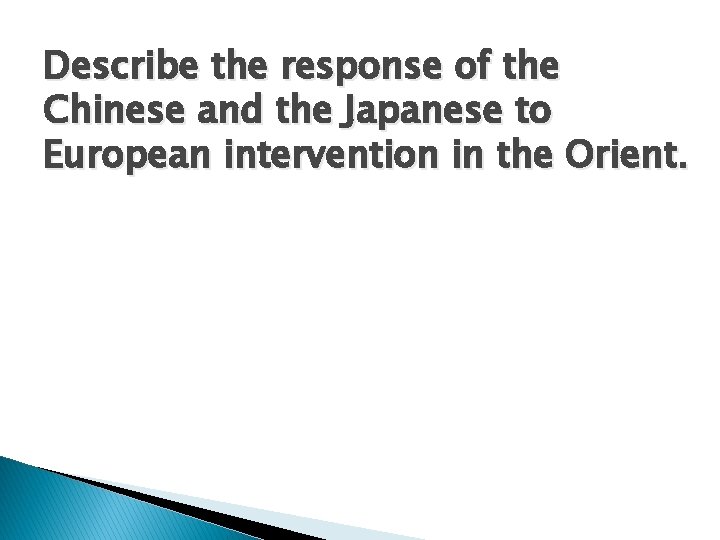 Describe the response of the Chinese and the Japanese to European intervention in the