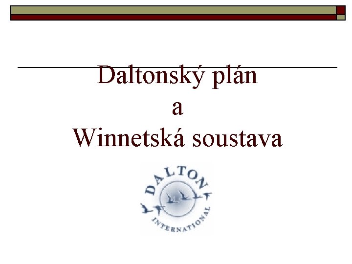 Daltonský plán a Winnetská soustava 