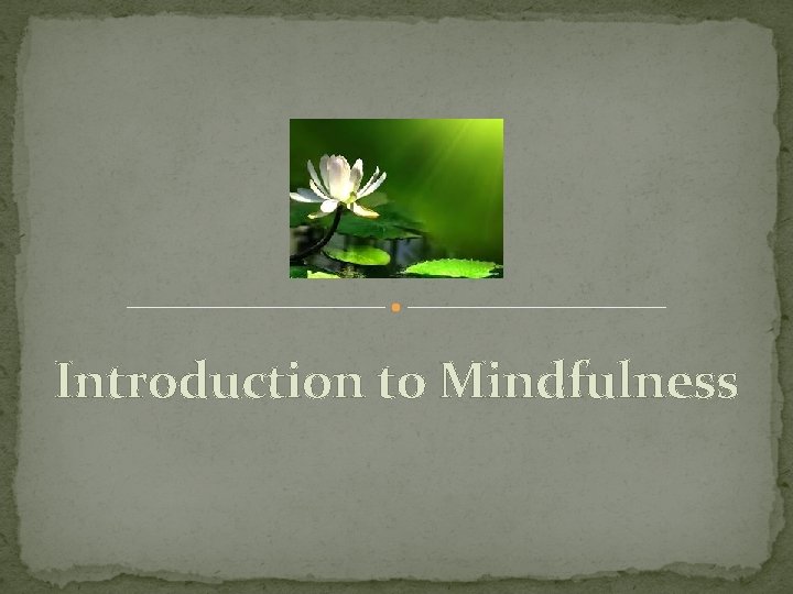 Introduction to Mindfulness 