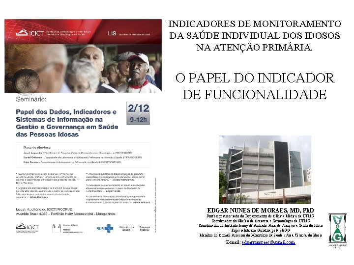 INDICADORES DE MONITORAMENTO DA SAÚDE INDIVIDUAL DOS IDOSOS NA ATENÇÃO PRIMÁRIA. O PAPEL DO