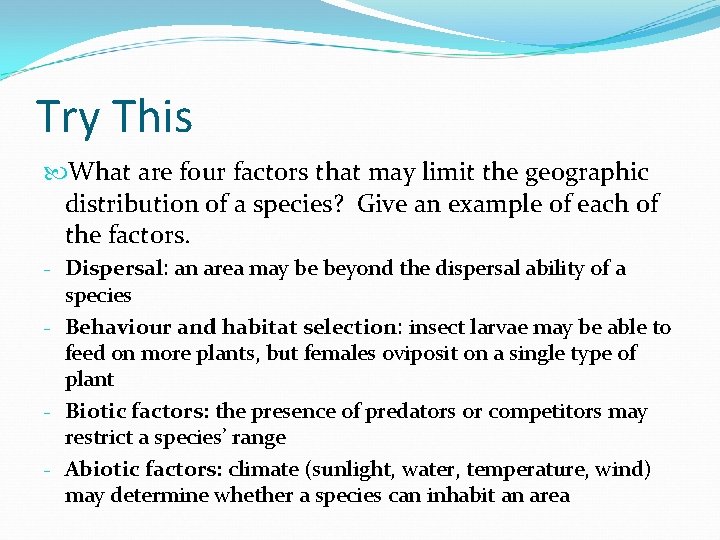 Try This What are four factors that may limit the geographic distribution of a