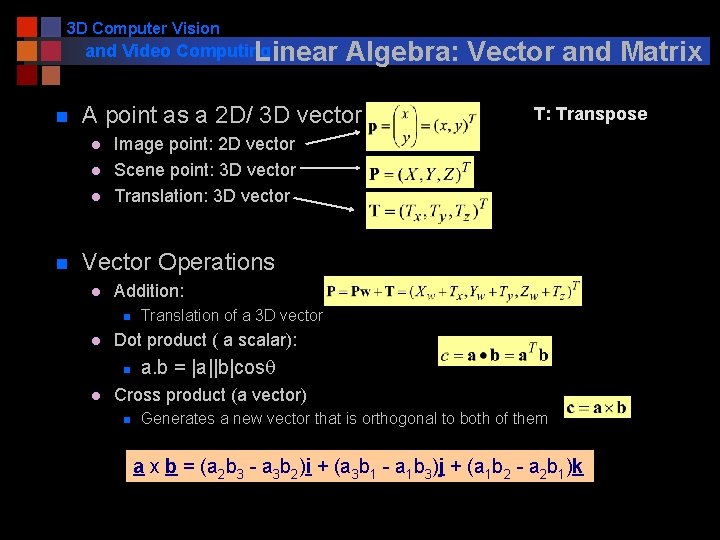 3 D Computer Vision and Video Computing Linear n A point as a 2