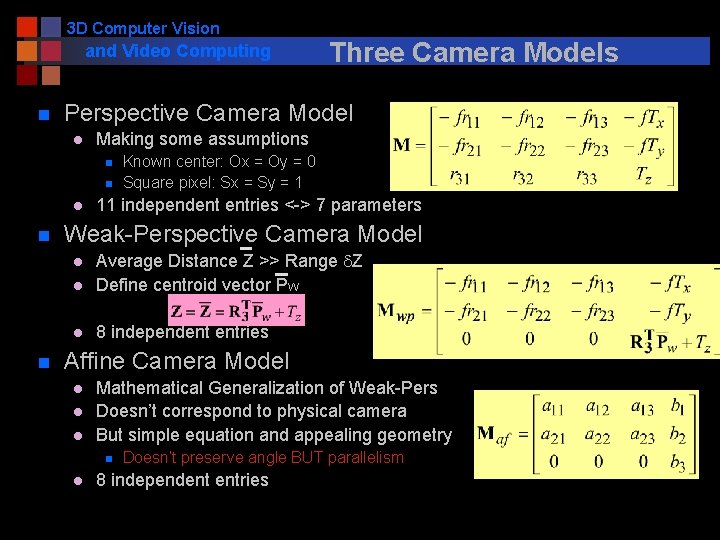 3 D Computer Vision and Video Computing n Perspective Camera Model l Making some