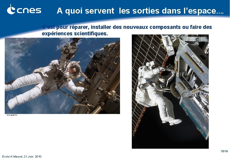 A quoi servent les sorties dans l’espace…. C’est pour réparer, installer des nouveaux composants